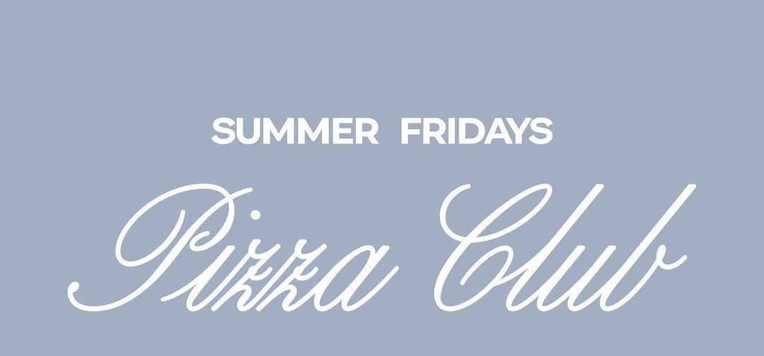 summer fridays Pizza Club