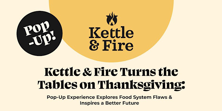 Kettle & Fire Turns the Tables on Thanksgiving
