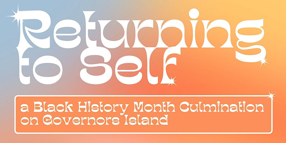 Returning to Self A Black History Month Culmination