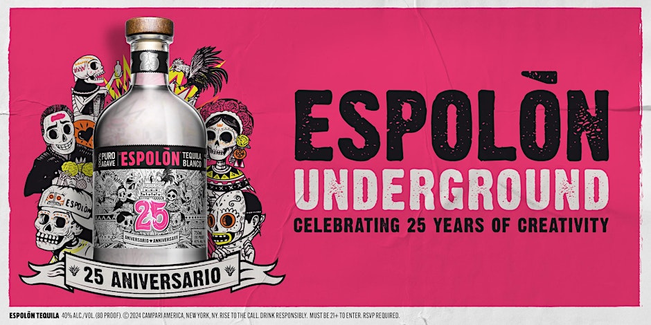 THE ESPOLÒN UNDERGROUND: Celebrating 25 Years of Espolòn Tequila - 2 ...