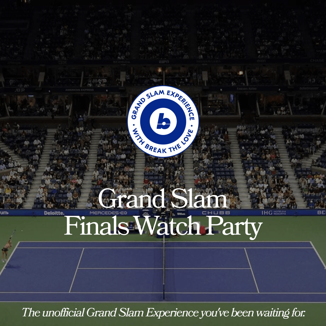 Break the Love Grand Slam Finals Watch Party