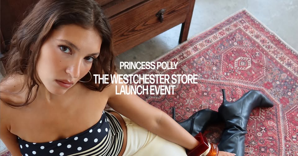 Princess Polly Westchester Launch